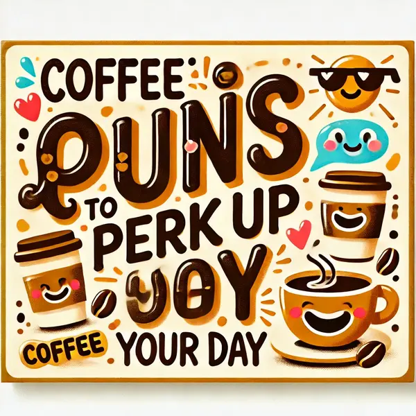 Coffee Puns To Perk Up Your Day