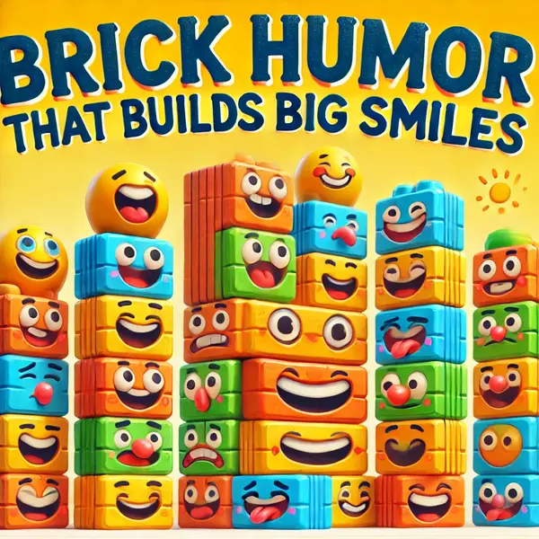 Brick Humor That Builds Big Smiles