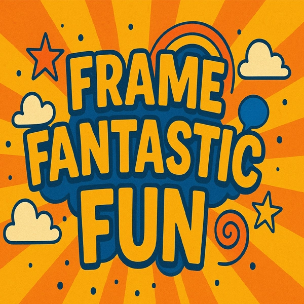 Frame Fantastic Fun