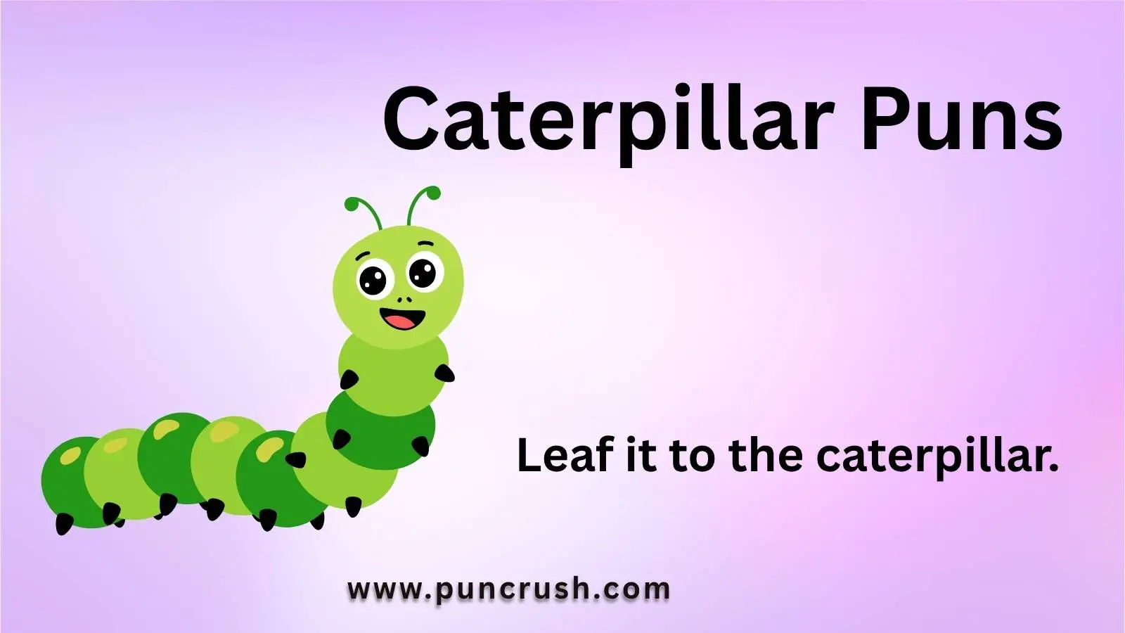 Caterpillar Puns