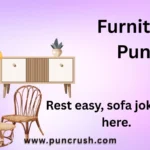 Furniture Puns