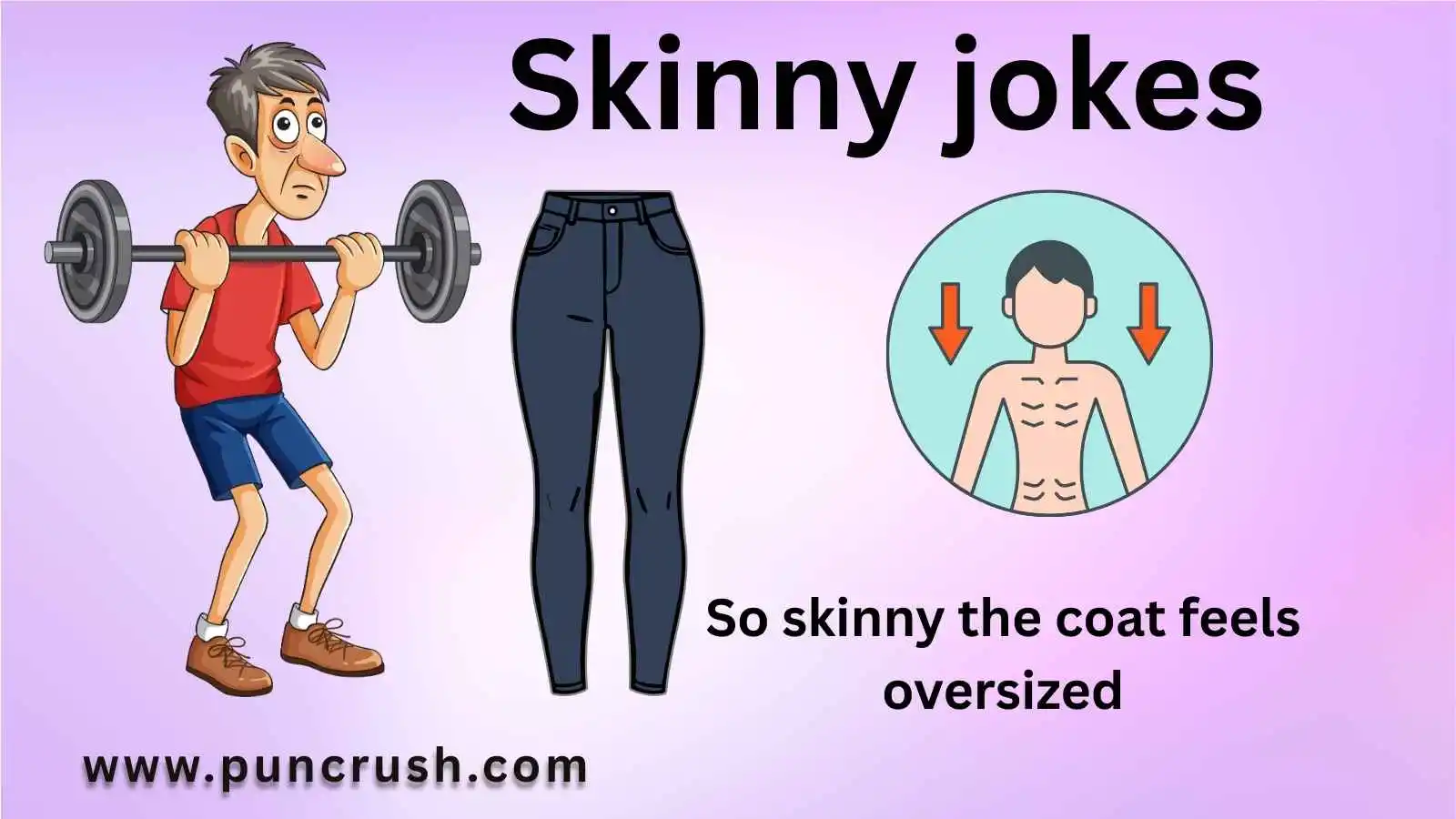 Skinny jokes