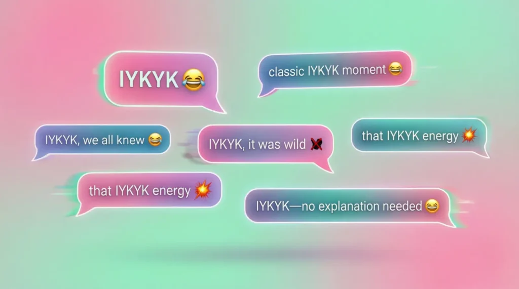 Examples of IYKYK in Conversation